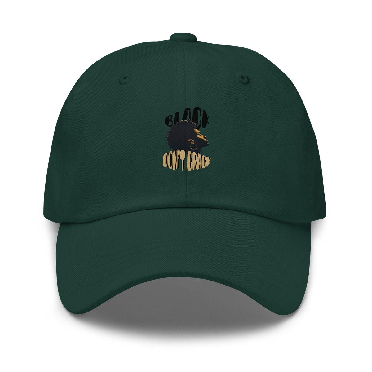 Black Don't Crack embroidered on a spruce dad hat, front view