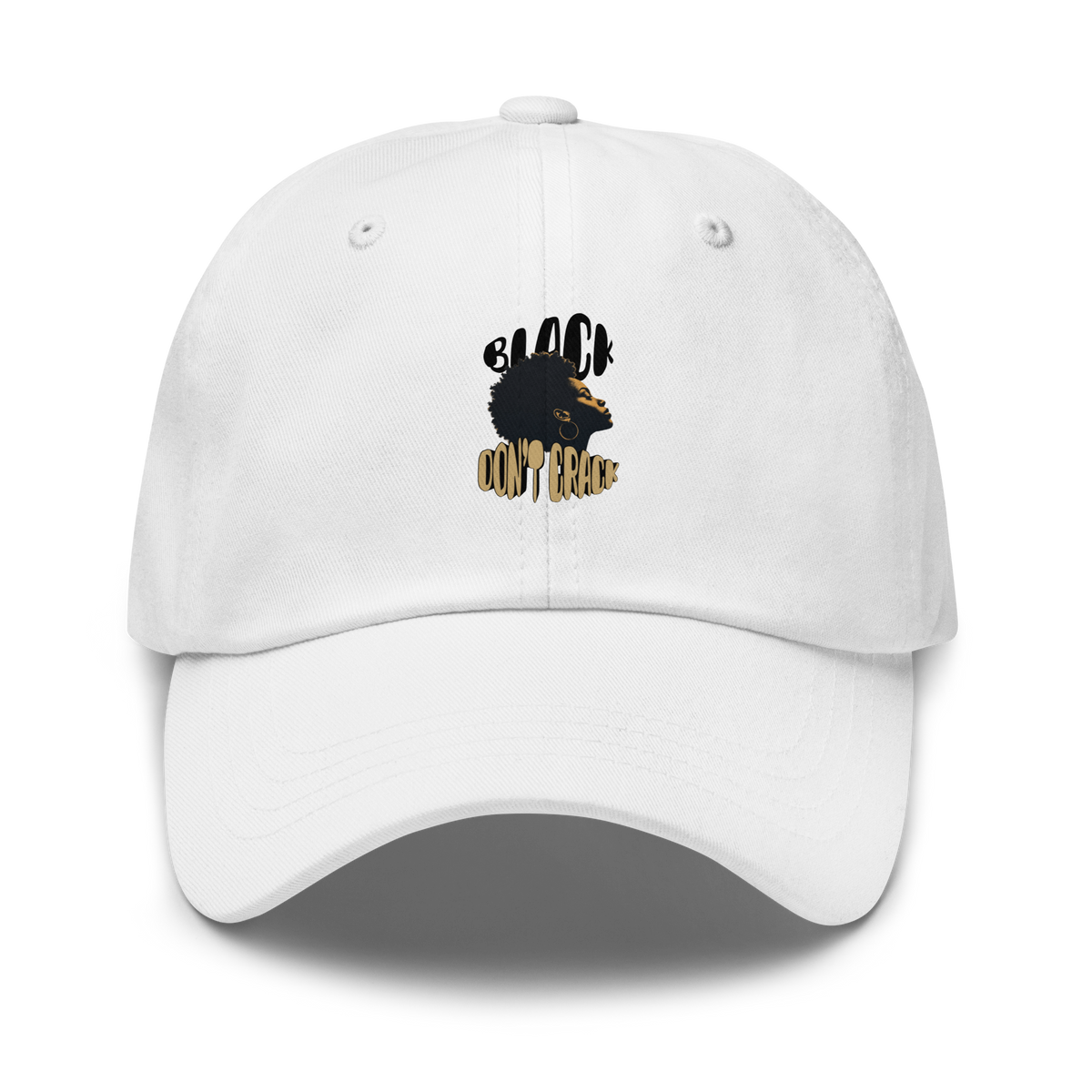 Black Don't Crack embroidered on a white dad hat, front view