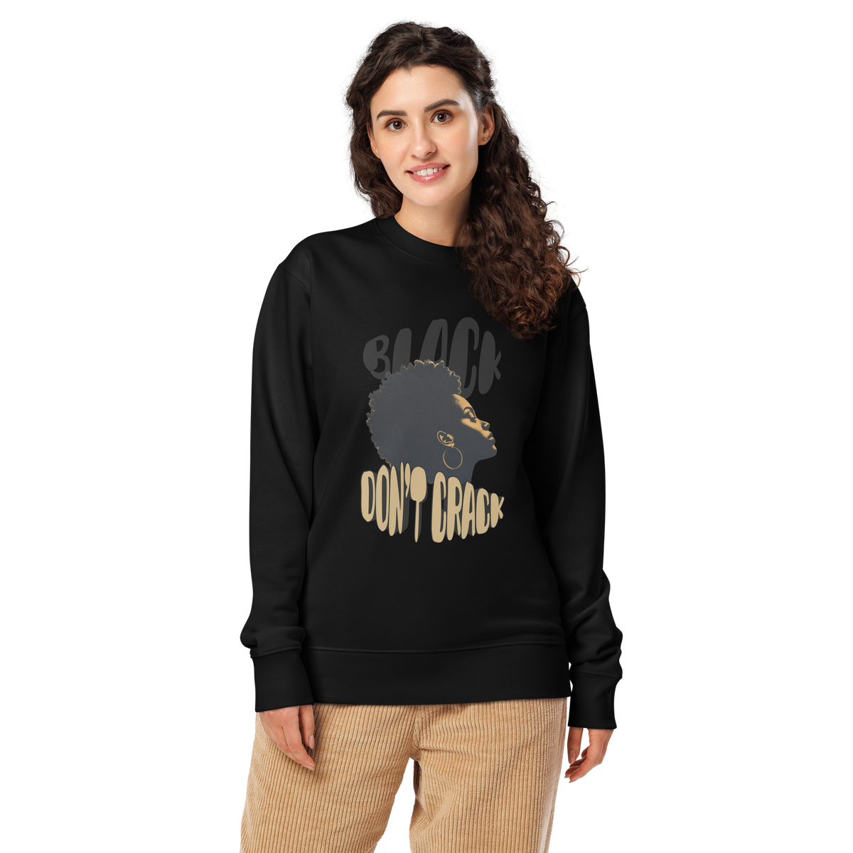 Black Don't Crack on a black organic cotton sweatshirt, front view