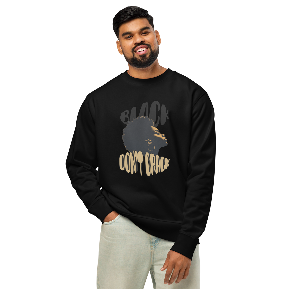 Black Don't Crack on a black organic cotton sweatshirt, front view