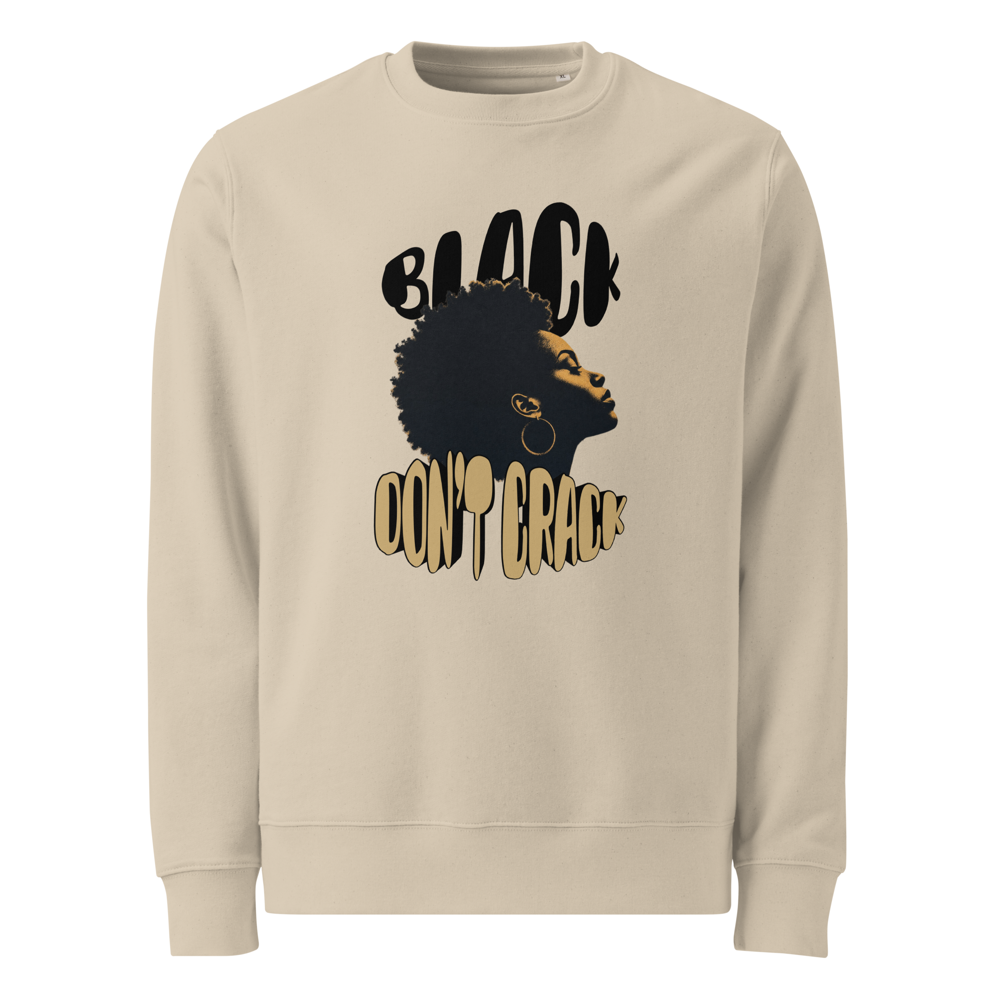 Black Don't Crack on a desert dust organic cotton sweatshirt, front view