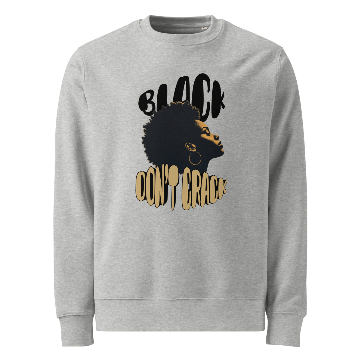 Black Don't Crack on a heather grey organic cotton sweatshirt, front view